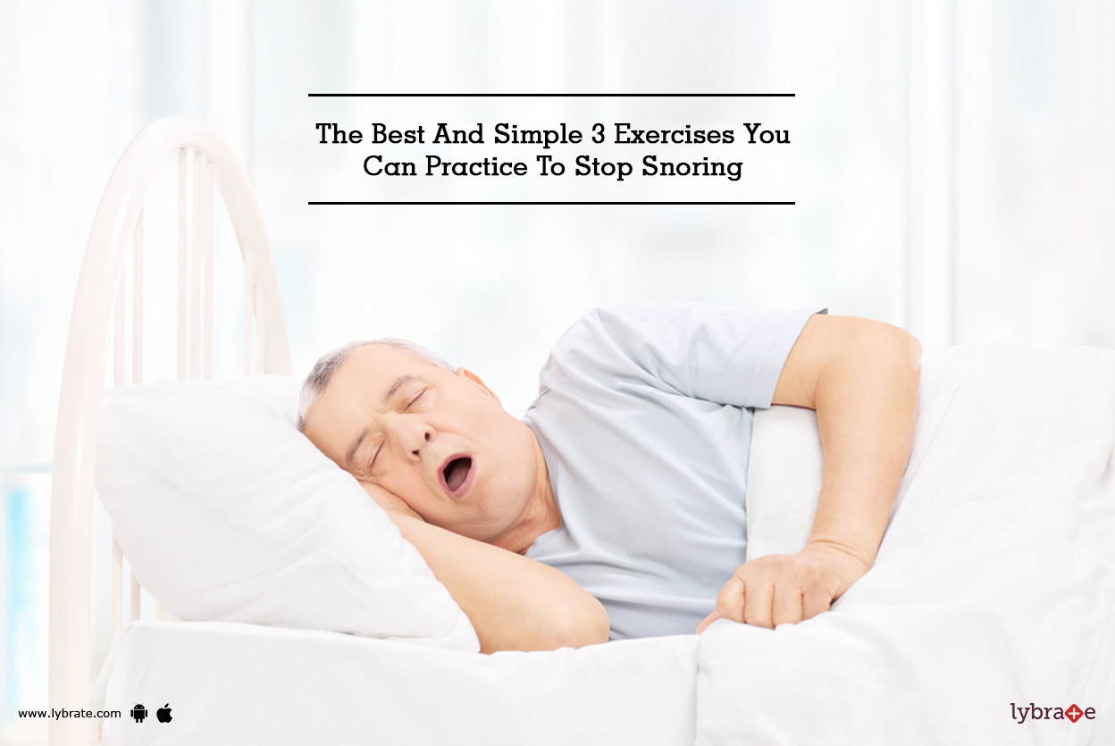 The Best And Simple 3 Exercises You Can Practice To Stop Snoring By