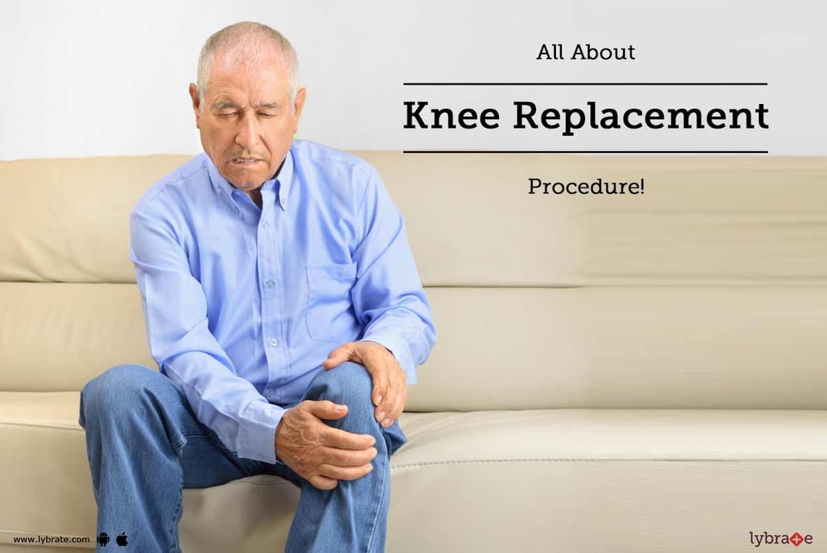 All About Knee Replacement Procedure! - By Dr. Radhakrishnan Paulraj ...