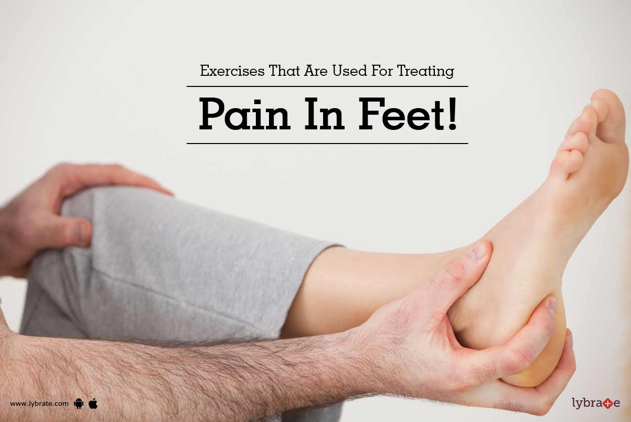 Exercises That Are Used For Treating Pain In Feet! By Dr. Priyanka