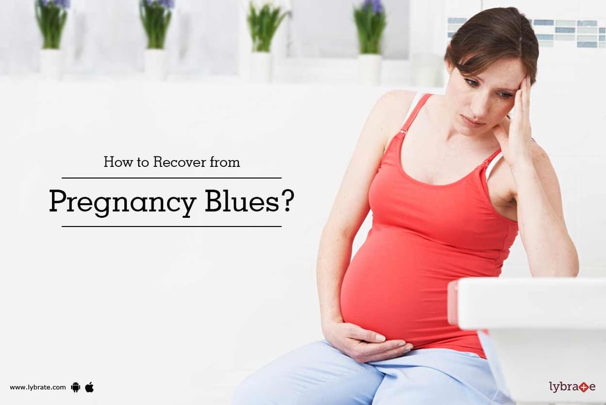 How to Recover from Pregnancy Blues? - By Motherhood | Lybrate