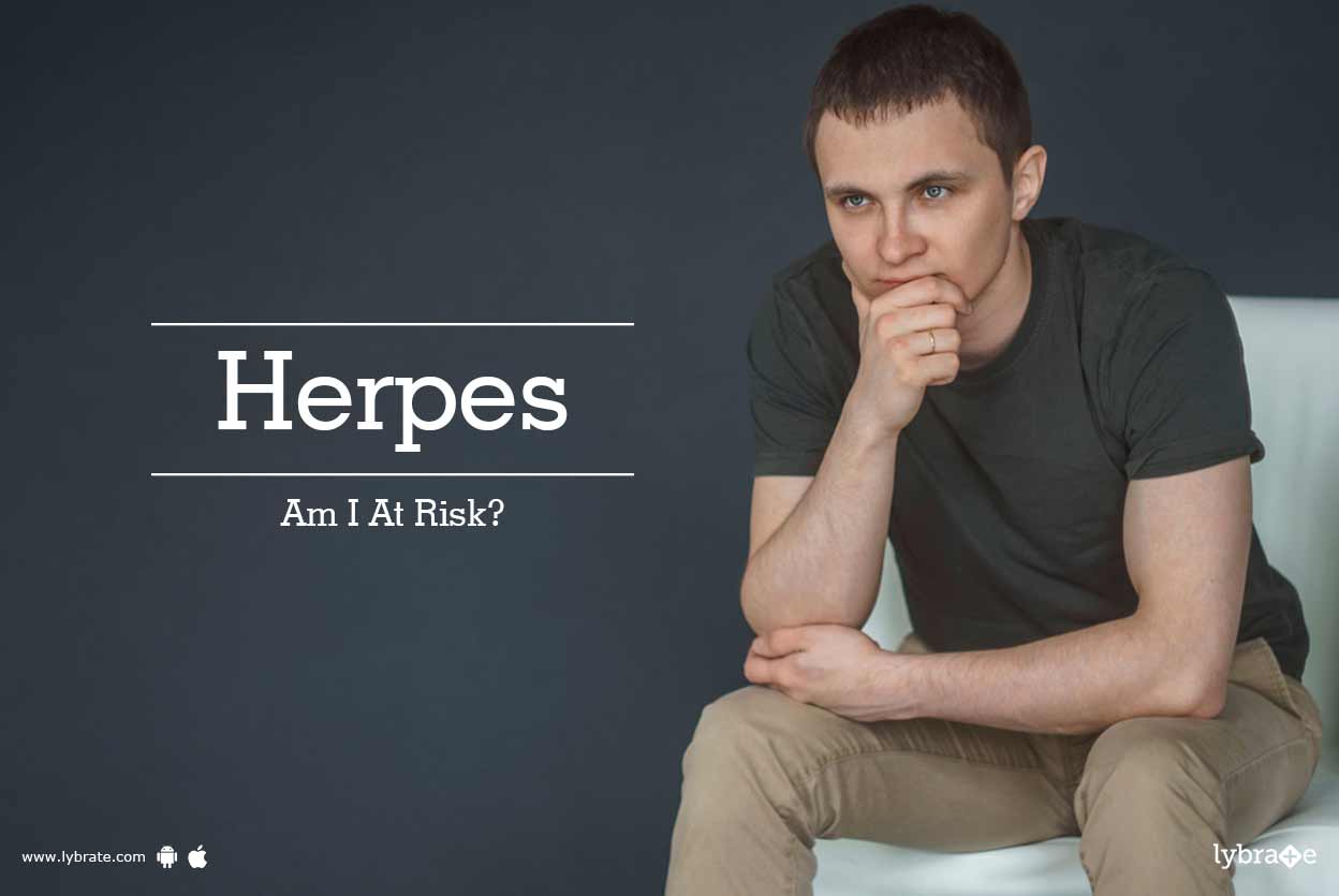 Herpes Am I At Risk? By Dr. Radhakrishnan Nair Lybrate