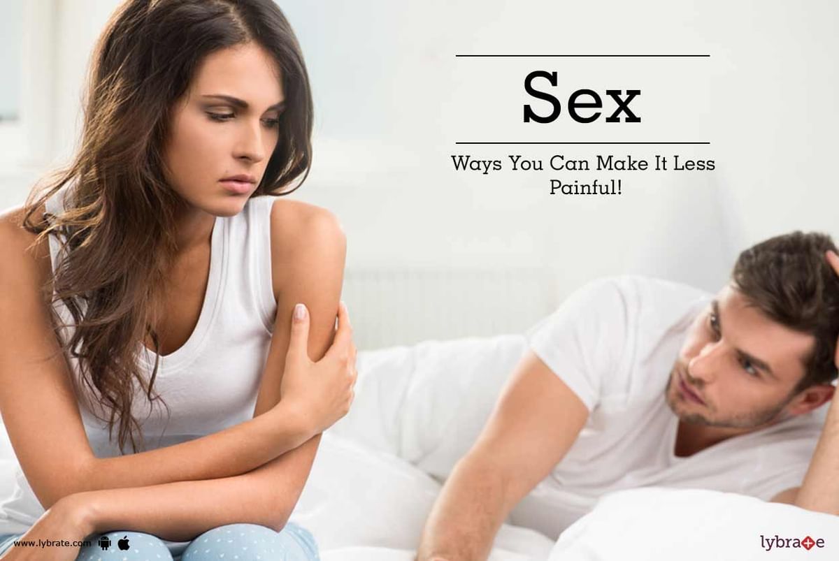 Haldwani Girl Get Fucked - Sex - Ways You Can Make It Less Painful! - By Dr. Ramanath Prabhu | Lybrate
