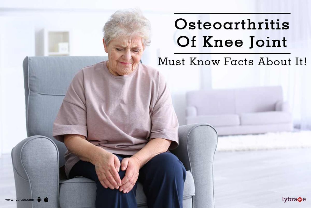 Osteoarthritis Of Knee Joint - Must Know Facts About It! - By Dr. Ankur ...