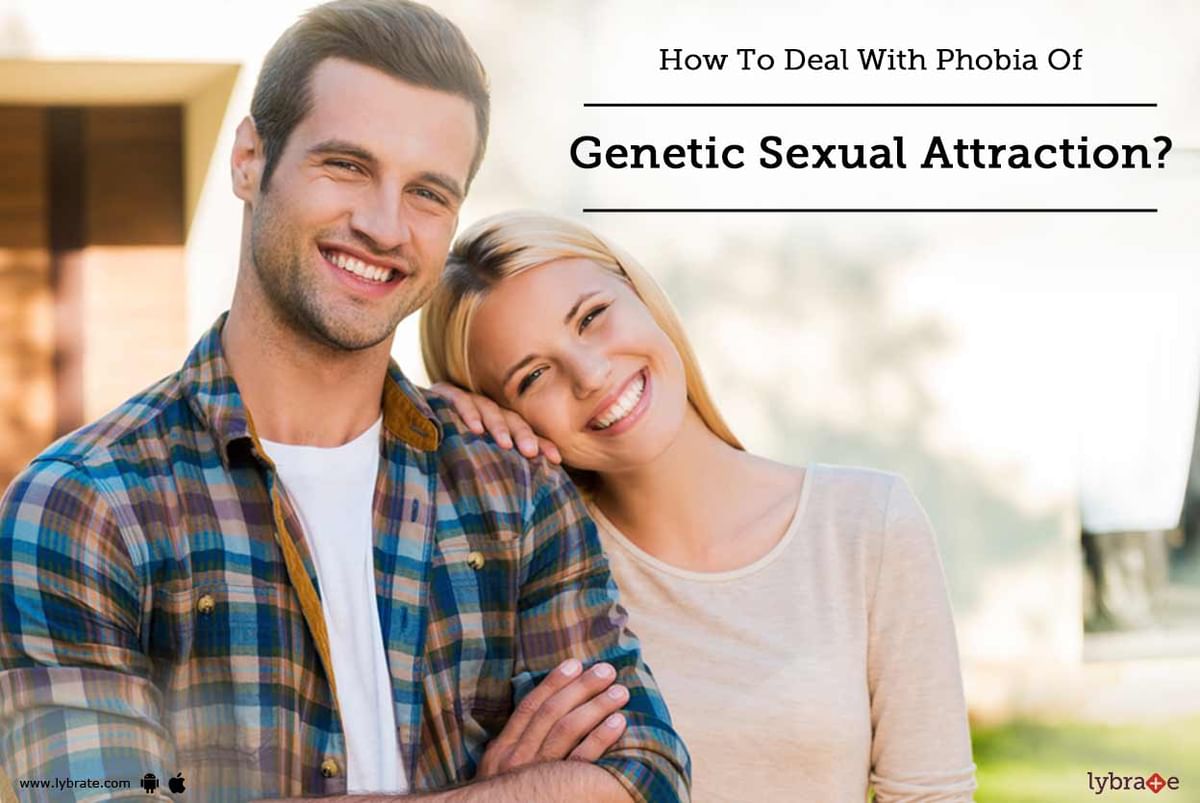 How To Deal With Phobia Of Genetic Sexual Attraction? - By Dr. Masroor  Ahmad Wani | Lybrate