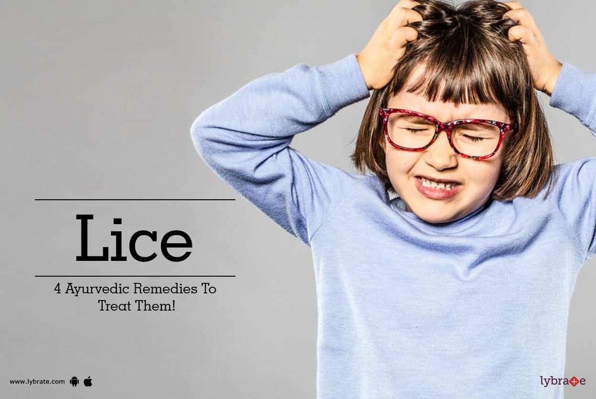 4 Ayurvedic Remedies To Treat Lice on Hair - By Dr. Nandeesh J | Lybrate