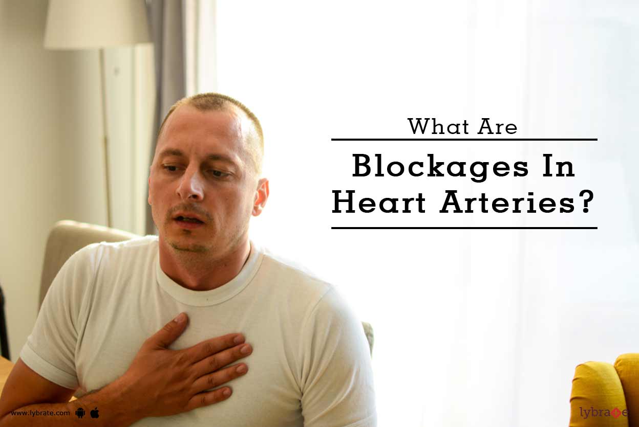 What Are Blockages In Heart Arteries? By Dr. Devendra Kumar Agrawal