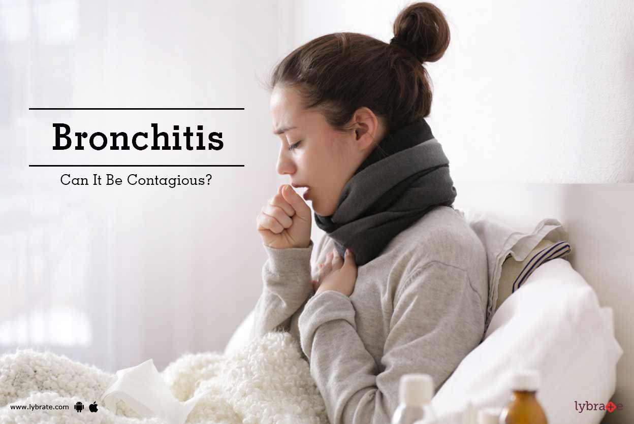Bronchitis Can It Be Contagious? By Dr. Mool Chand Gupta Lybrate