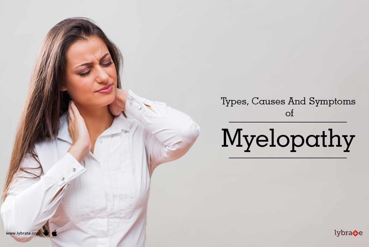 Types, Causes And Symptoms Of Myelopathy - By Dr. Khalid Fiyaz M | Lybrate