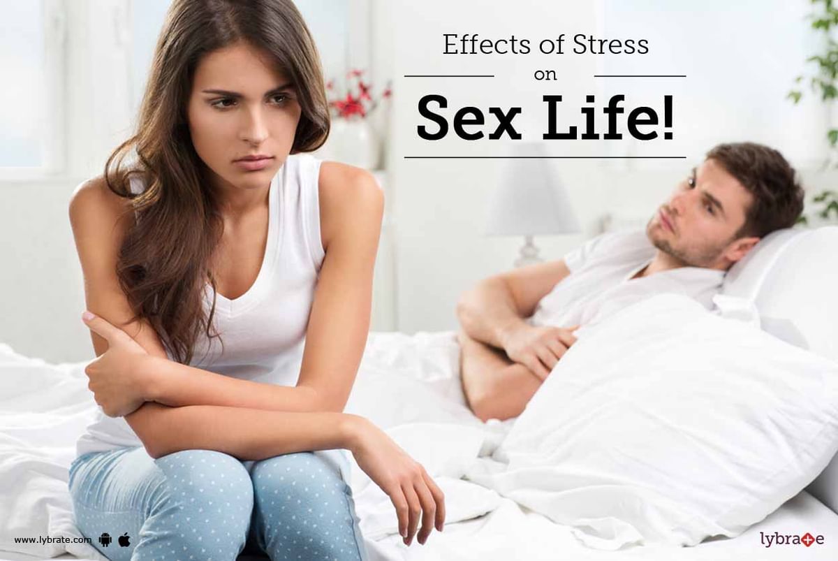 Effects Of Stress On Sex Life By Dr Manu Rajput Lybrate