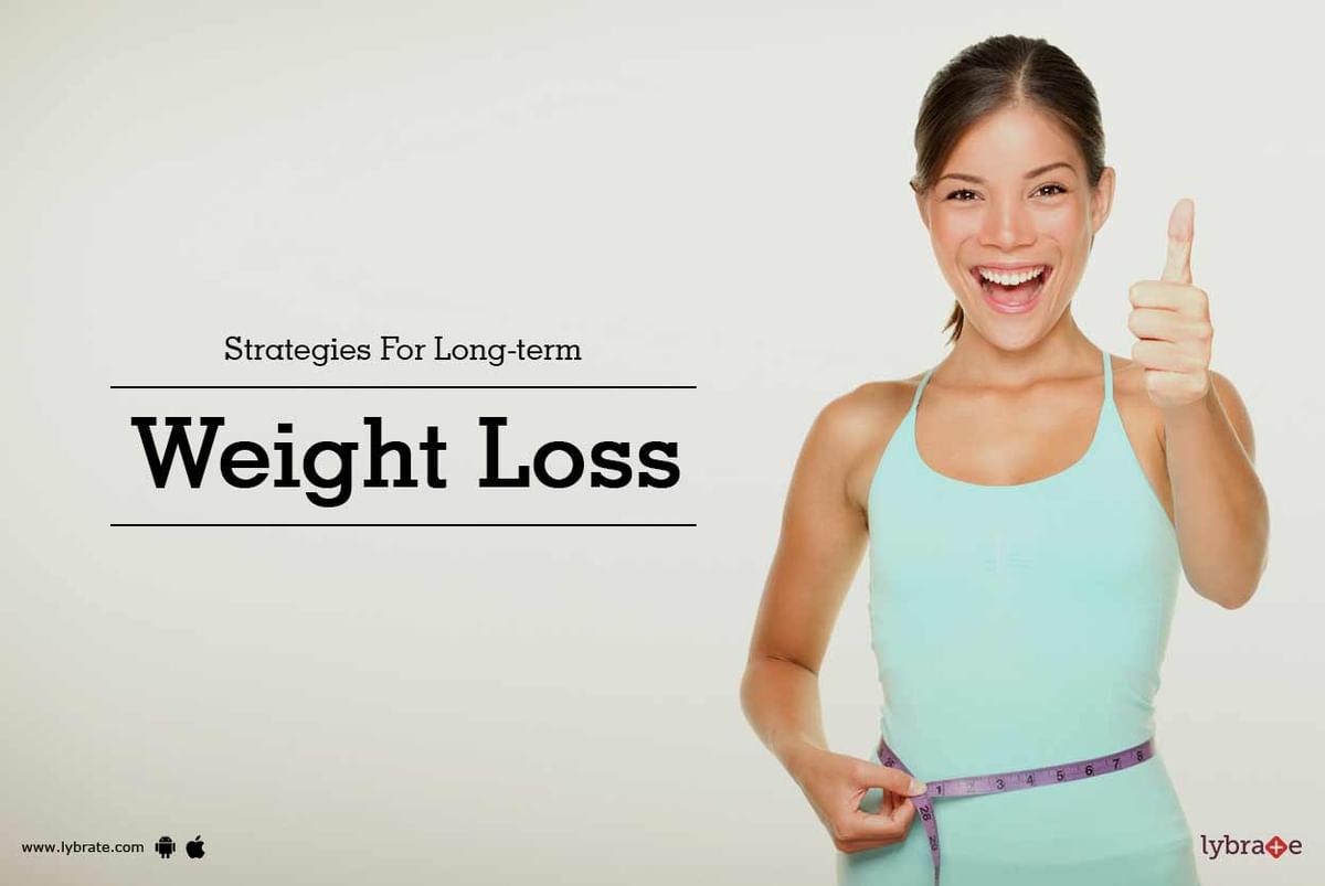 Strategies For Long-term Weight Loss - By Dr. Sandeep Jassal | Lybrate