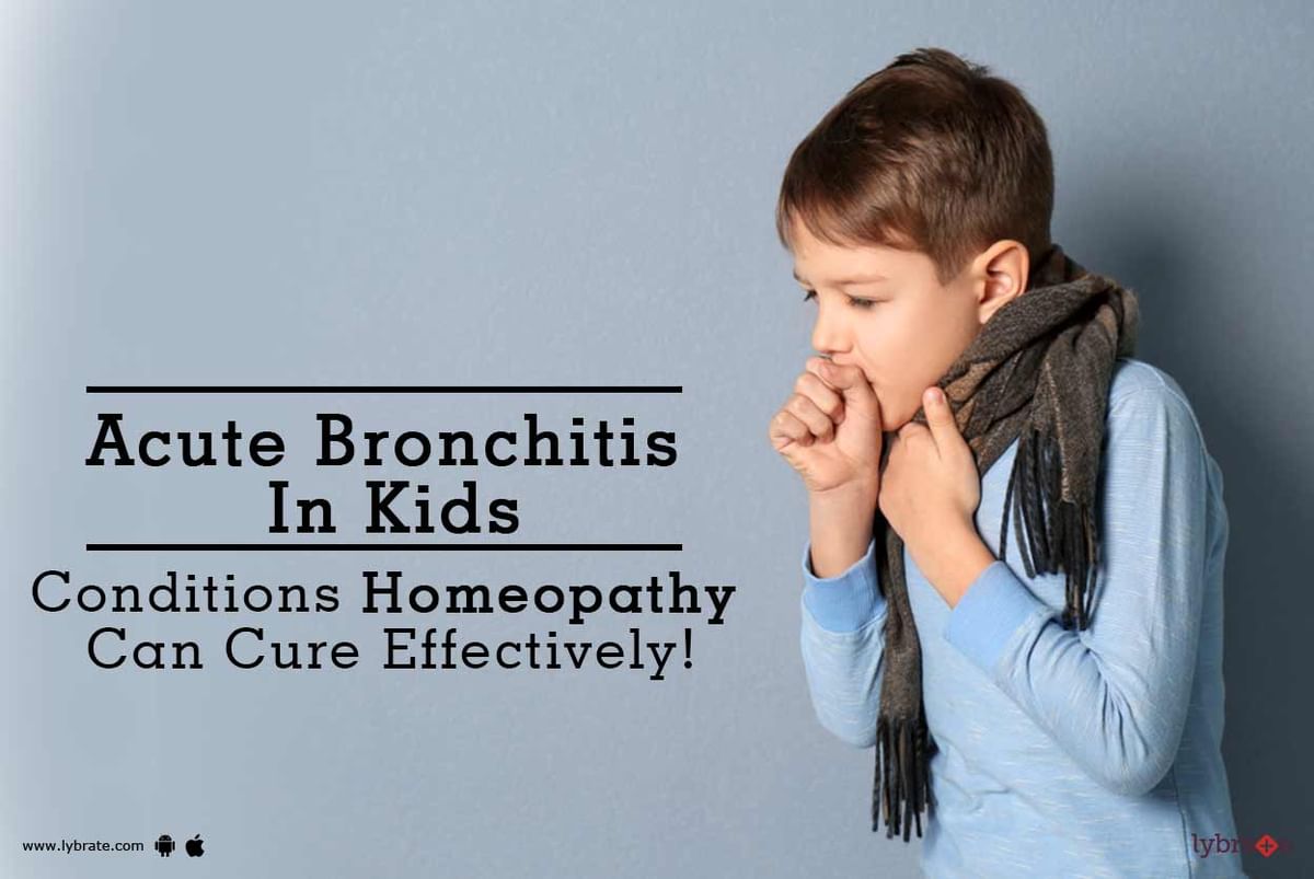 Acute Bronchitis In Kids - Conditions Homeopathy Can Cure Effectively ...