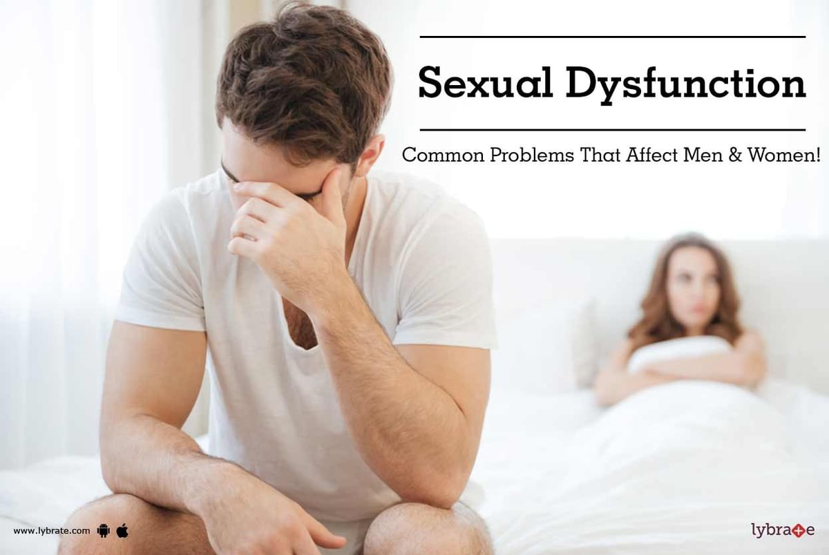 Sexual Dysfunction Common Problems That Affect Men Women By