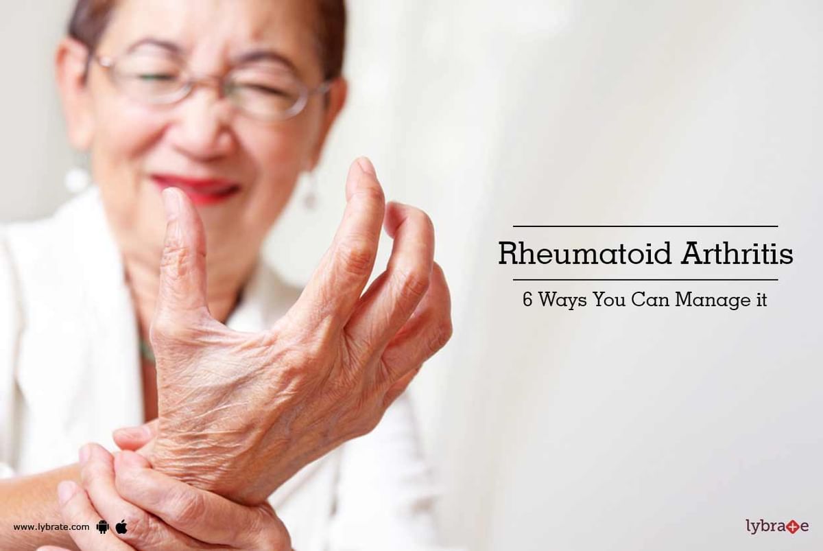 Rheumatoid Arthritis - 6 Ways You Can Manage it - By Dr. Vipul Khera ...