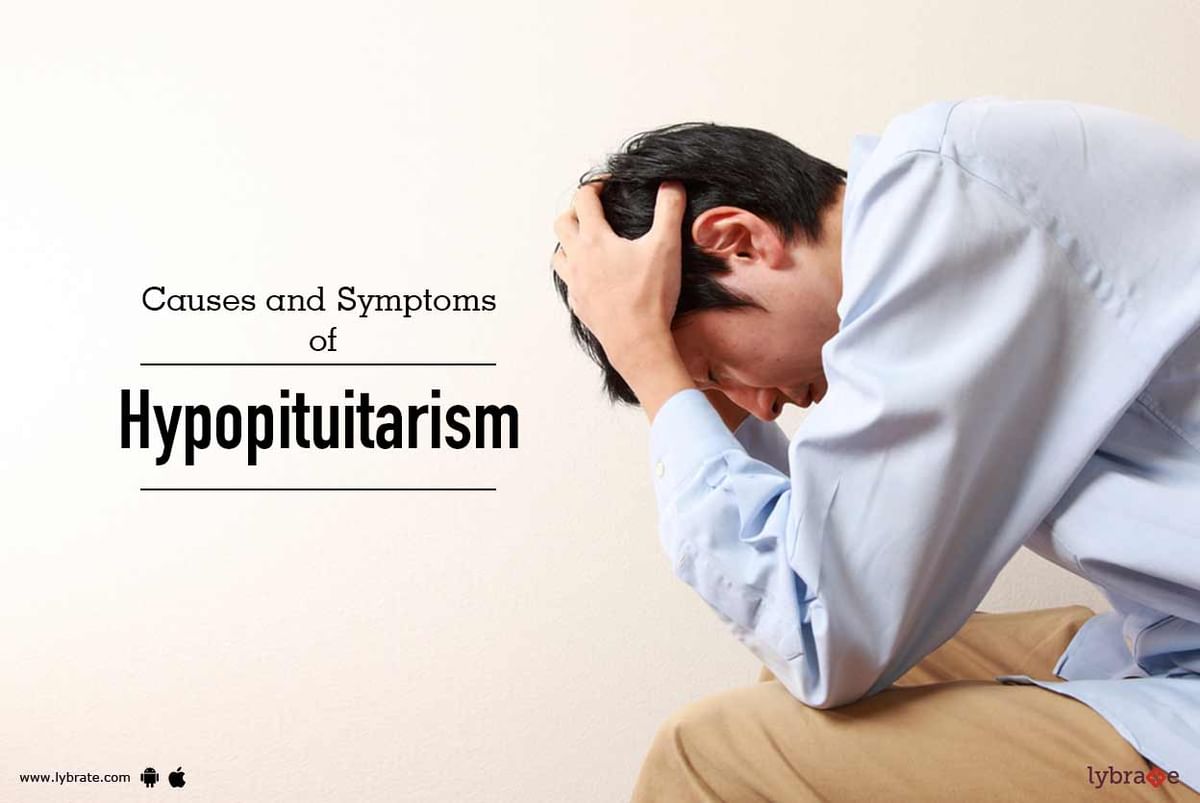 Causes And Symptoms Of Hypopituitarism By Dr Ravi Kumar Muppidi Lybrate 5973