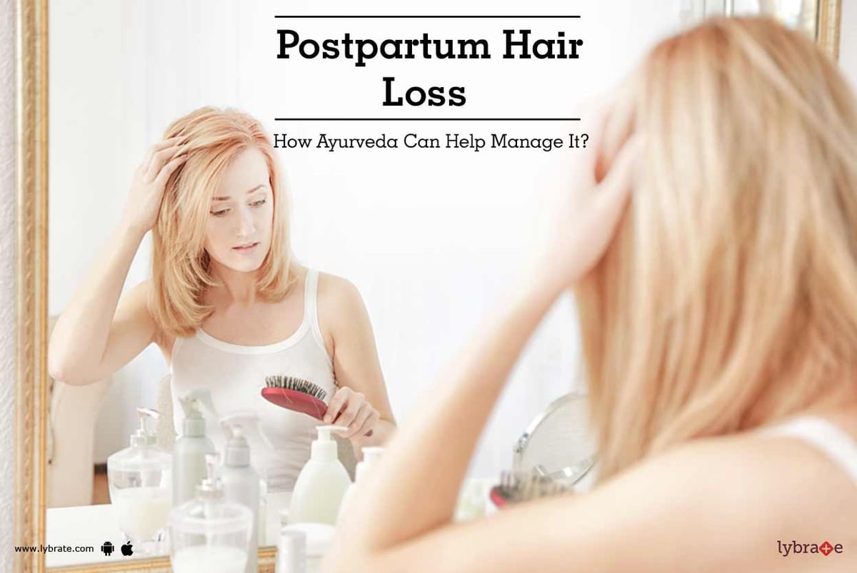 Postpartum Hair Loss - How Ayurveda Can Help Manage It? - By Dr. Rohit ...