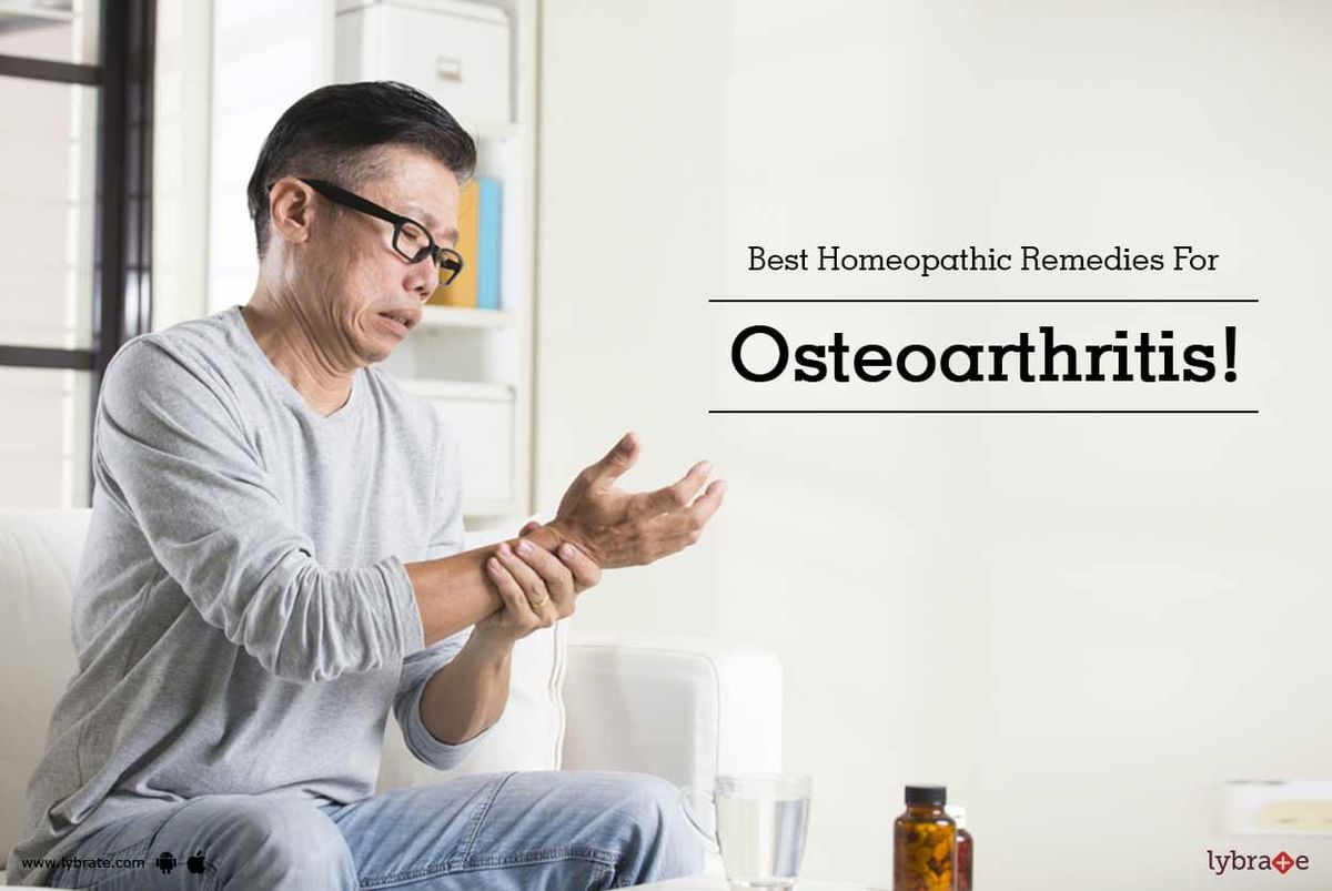 Best Homeopathic Remedies For Osteoarthritis By Dr Suchindra Sachdeva Lybrate 