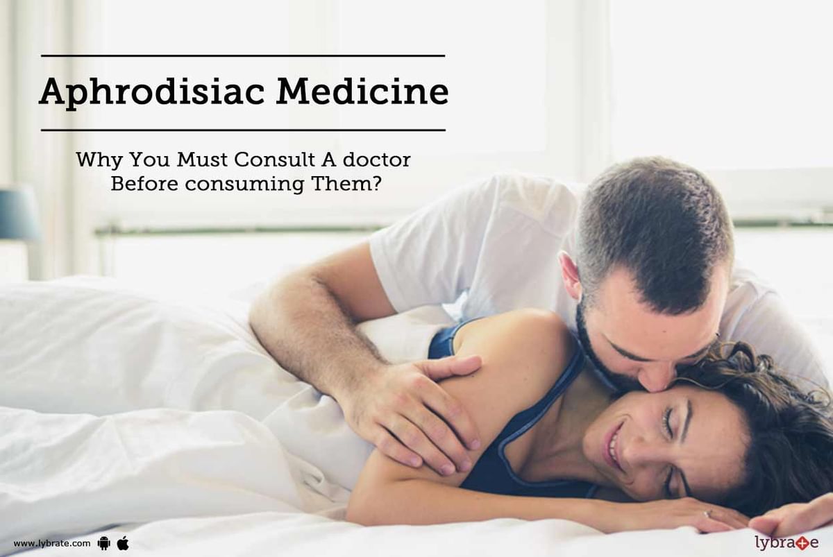 Aphrodisiac Medicine Why You Must Consult A doctor Before