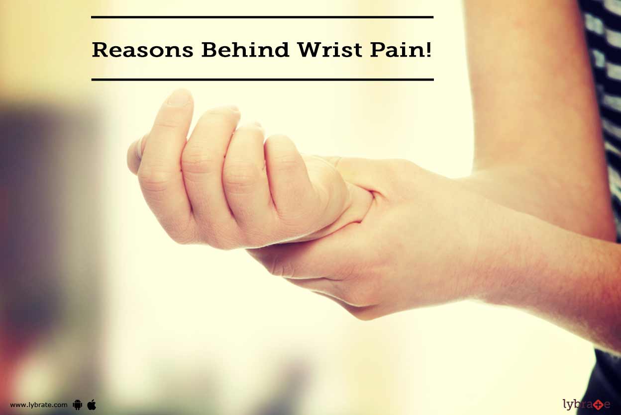 Reasons Behind Wrist Pain! By Dr. Pranoy Gadi's Lybrate