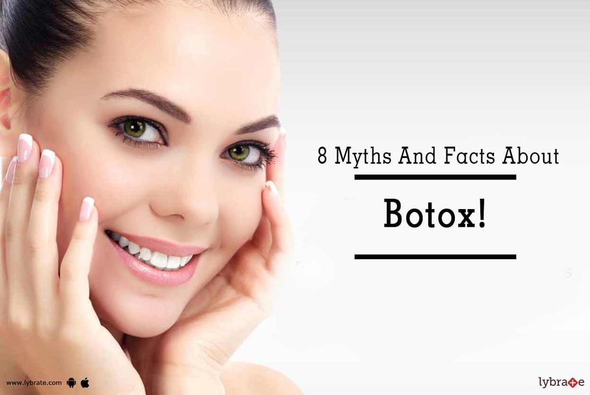 8 Myths And Facts About Botox! - By Dr. Anuj Saigal | Lybrate