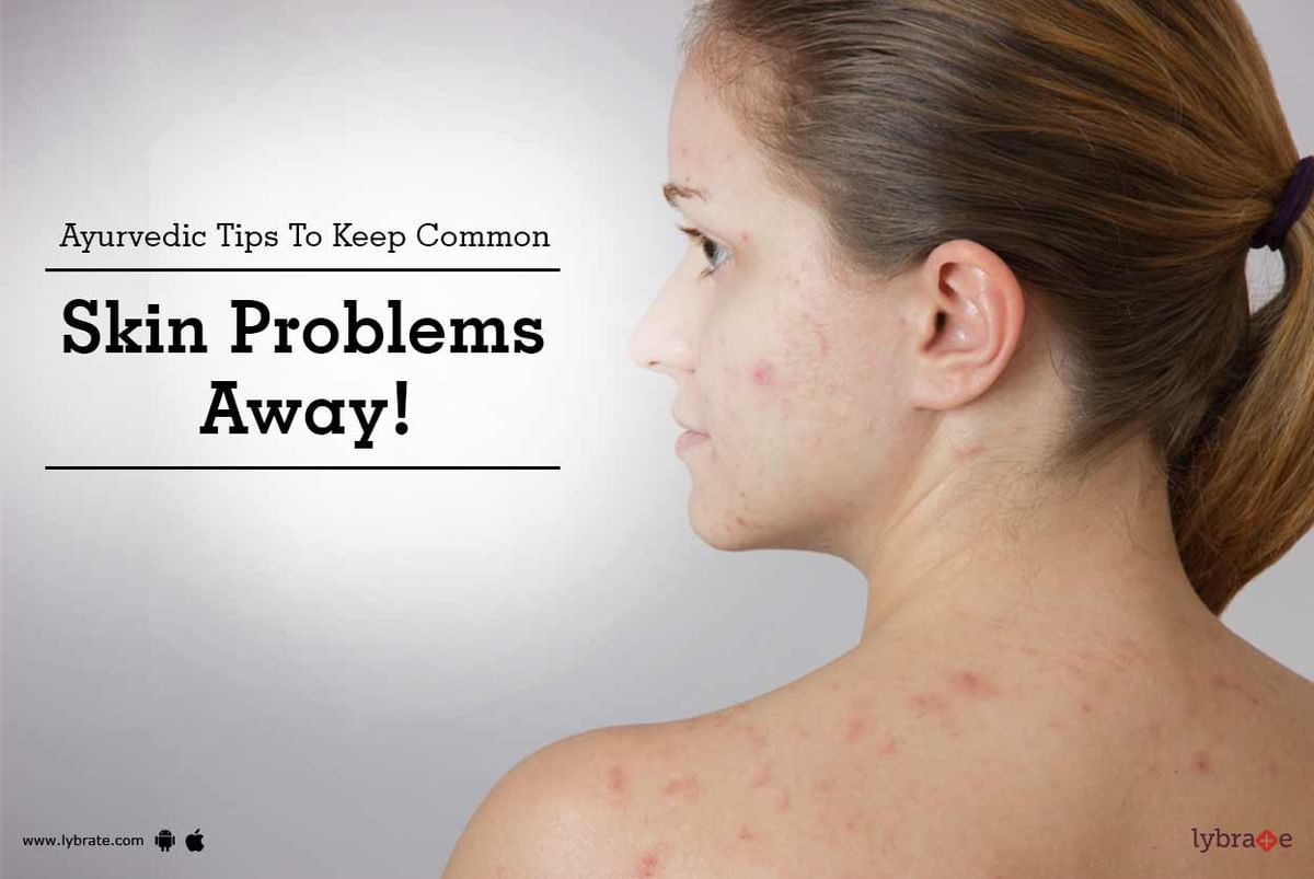 Ayurvedic Tips To Keep Common Skin Problems Away! - By Dr. Arti Bakori ...