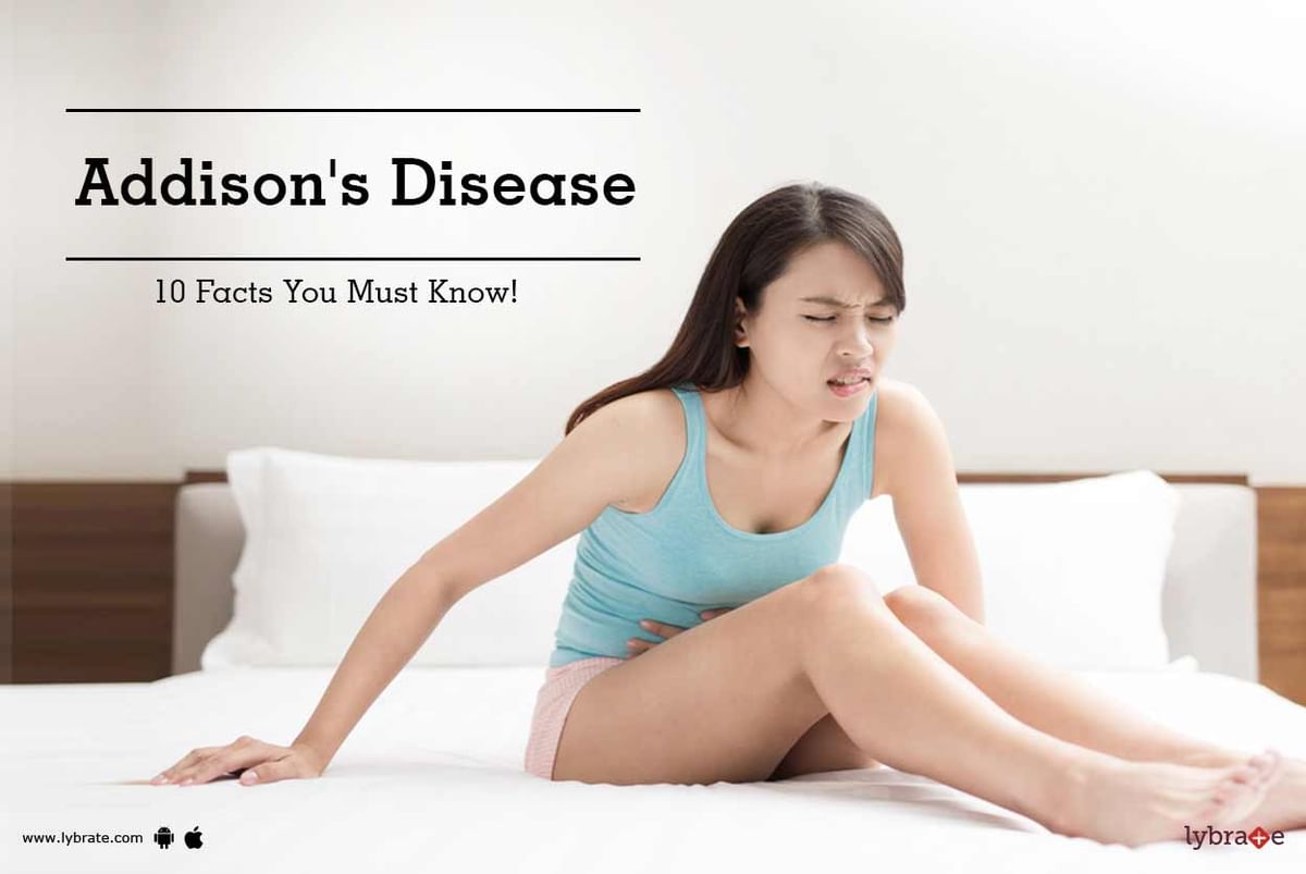 Addison S Disease 10 Interesting Facts You Must Know By Dr Harsh   606de8 