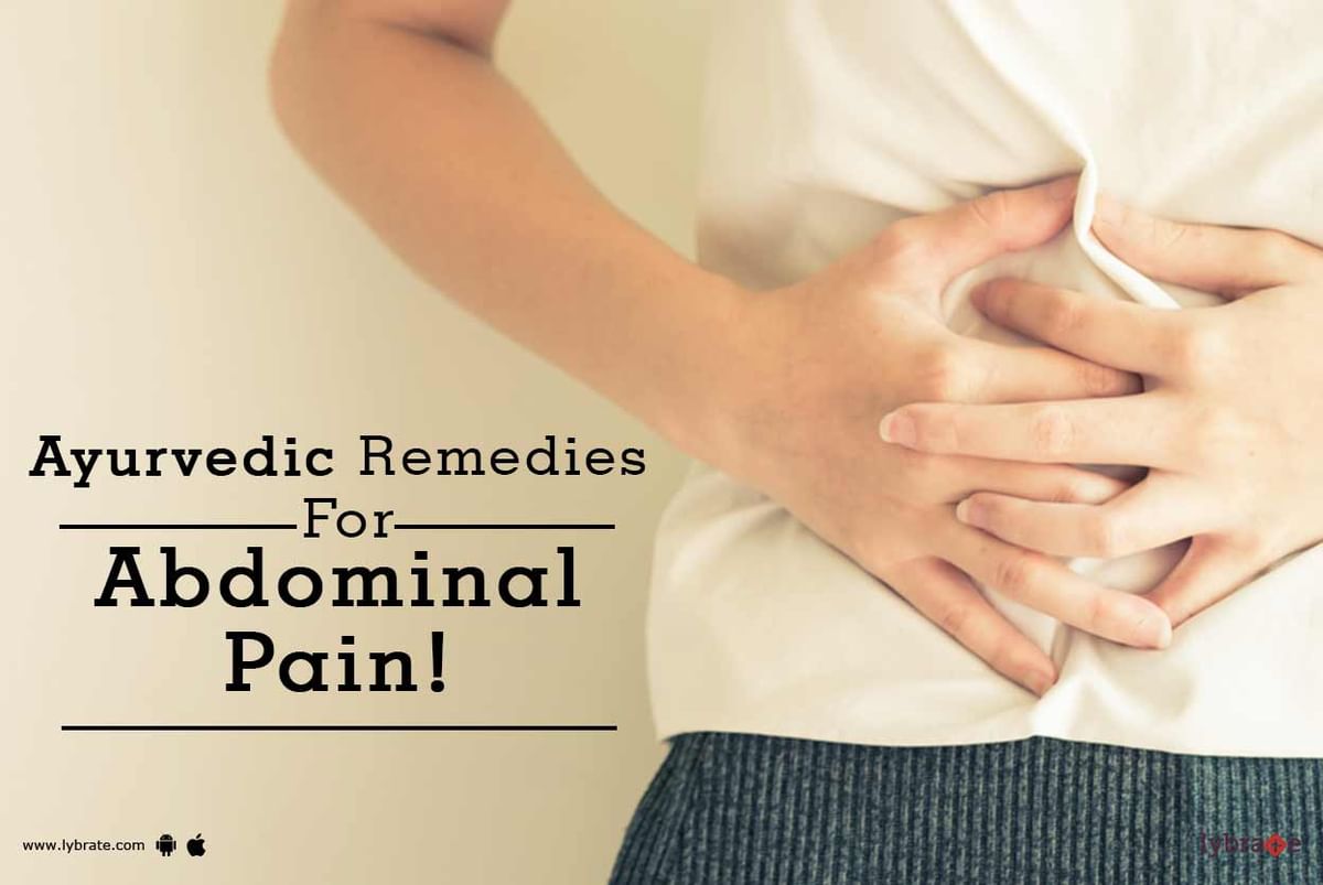 Ayurvedic Remedies For Abdominal Pain! - By Dr. Arun Singh | Lybrate