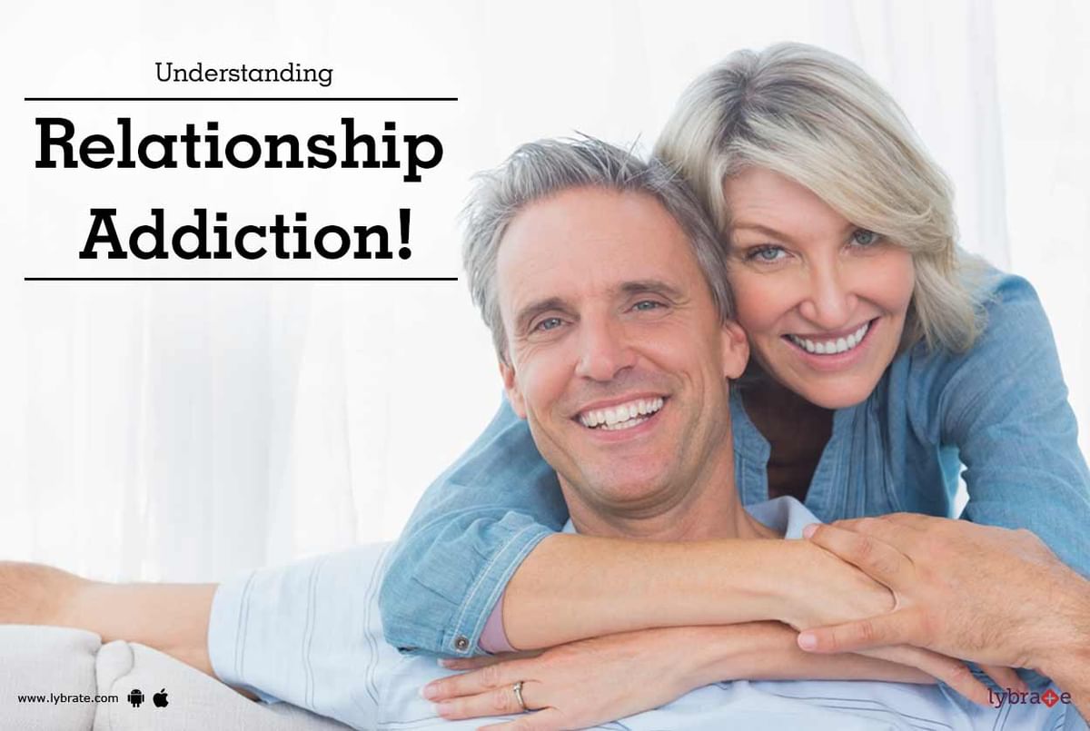 Understanding Relationship Addiction! - By Dr. Akshata Bhat | Lybrate