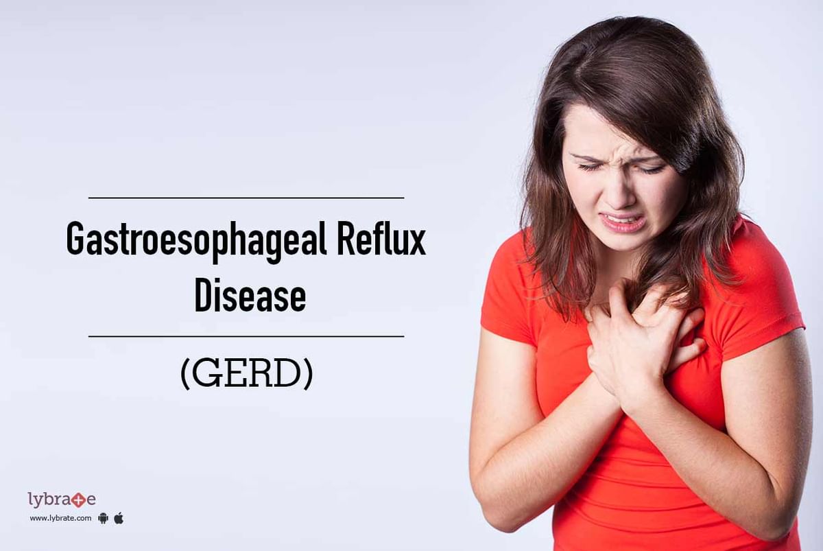 Gastroesophageal Reflux Disease Gerd By Dr Chetan B Mahajan Lybrate 8069