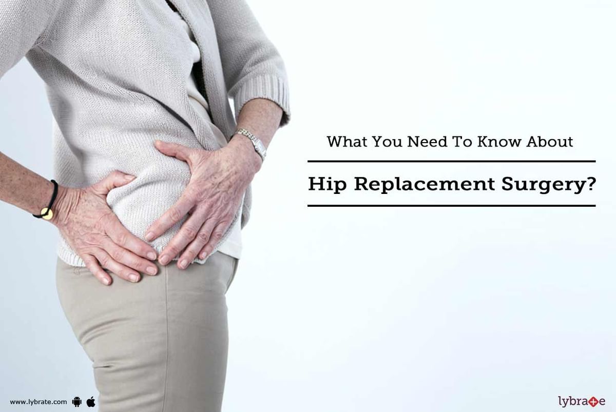 What You Need To Know About Hip Replacement Surgery? - By Dr ...