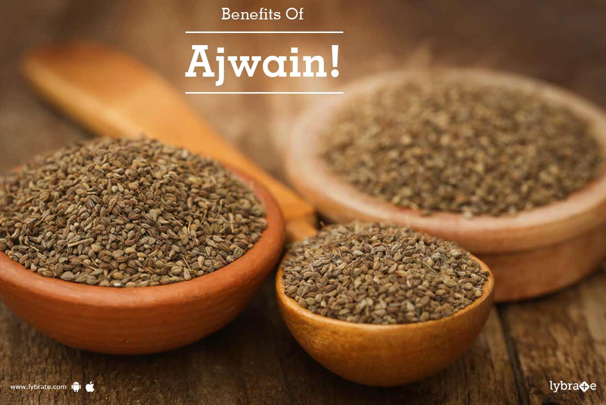 Benefits Of Ajwain! By Vedic Gram Lybrate