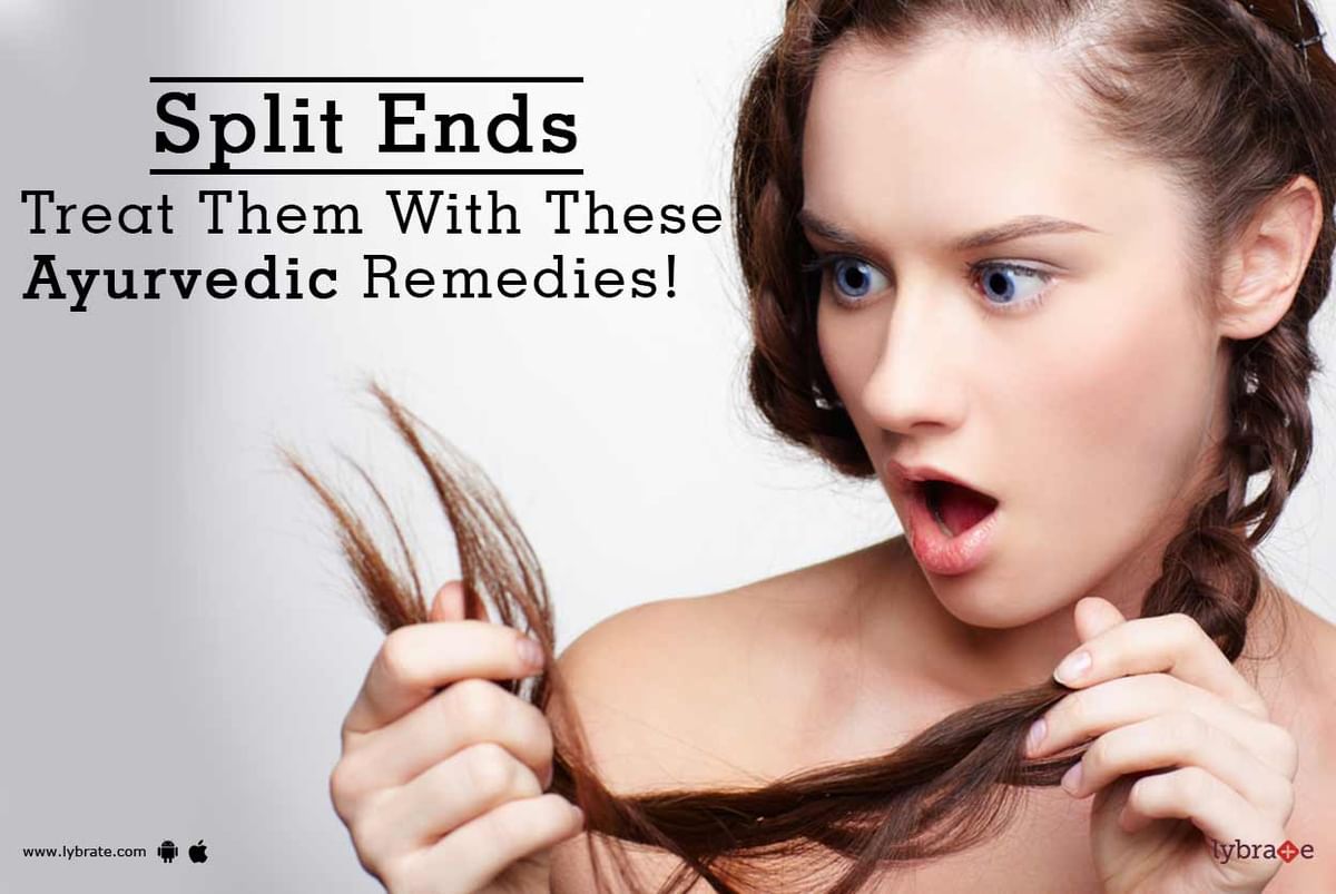 Split Ends - Treat Them With These Ayurvedic Remedies! - By Dr. Rohit Shah  | Lybrate