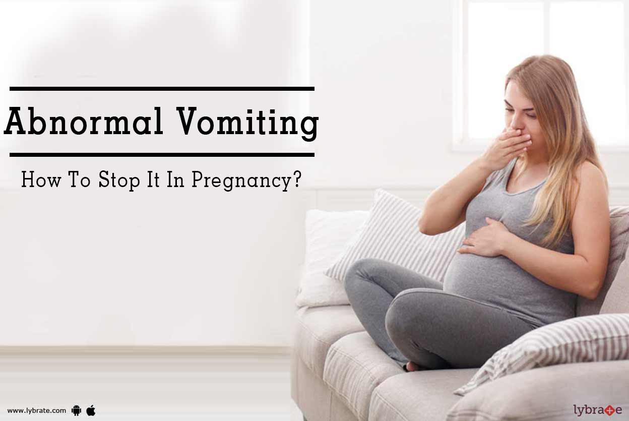 Abnormal Vomiting How To Stop It In Pregnancy? By Dr. Amit Kyal