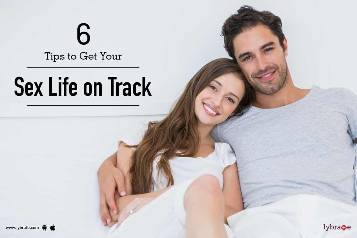 6 Tips to Get Your Sex Life on Track - By Dr. Mahendra Nath Thareja |  Lybrate