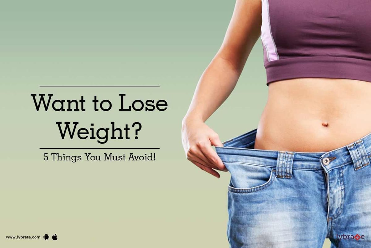 Want to Lose Weight? 5 Things You Must Avoid! - By Dr. Rekha Sachdev ...