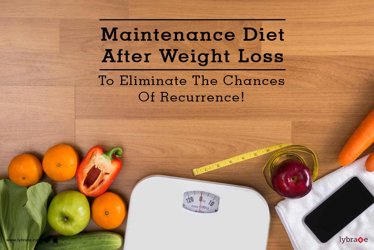 Maintenance Diet After Weight Loss To Eliminate The Chances Of