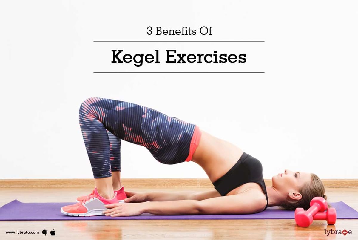 3 Benefits Of Kegel Exercises - By Dr. B.K Kushwah
