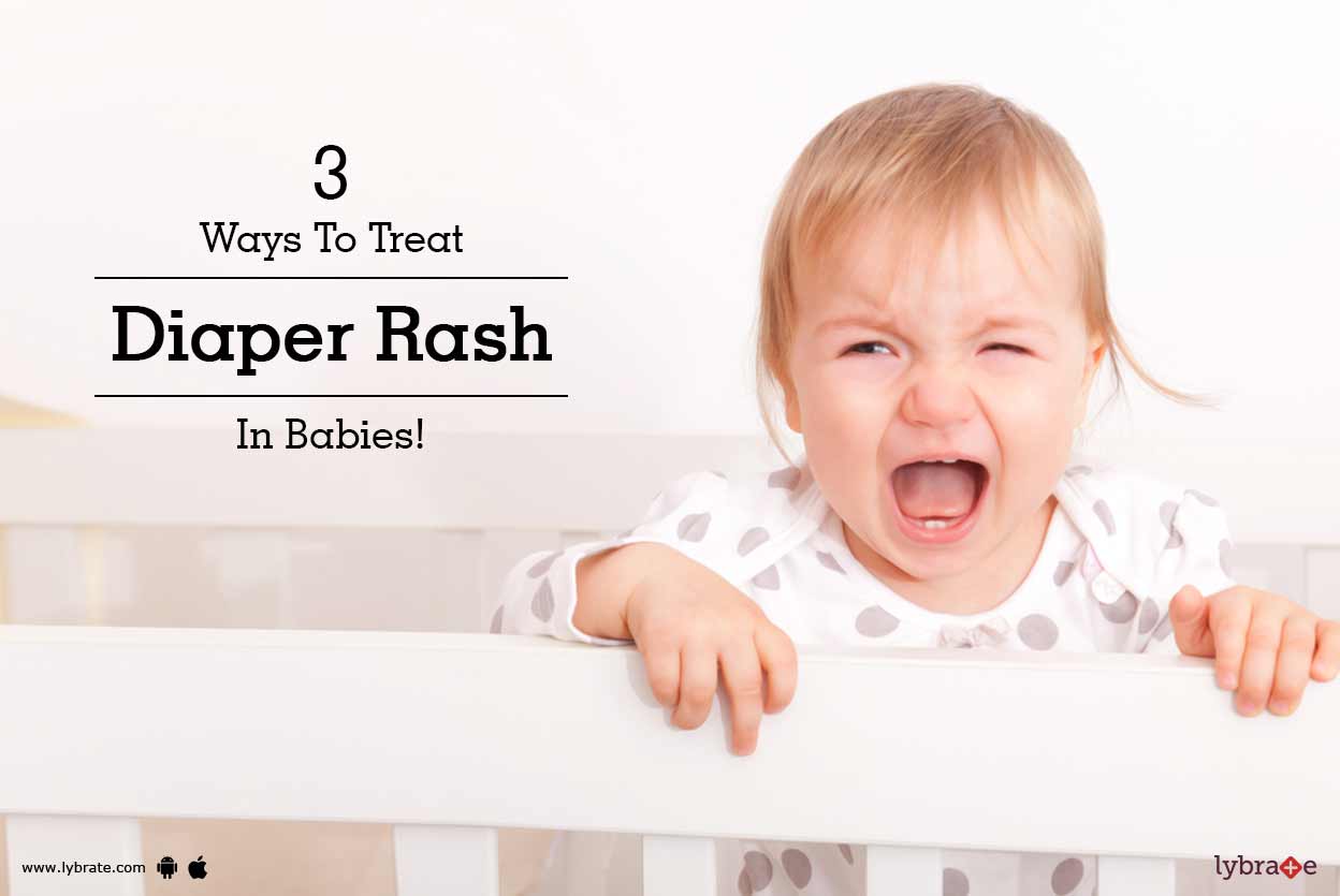 3 Ways To Treat Diaper Rash In Babies! By Dr. Shaurya Rohatgi Lybrate