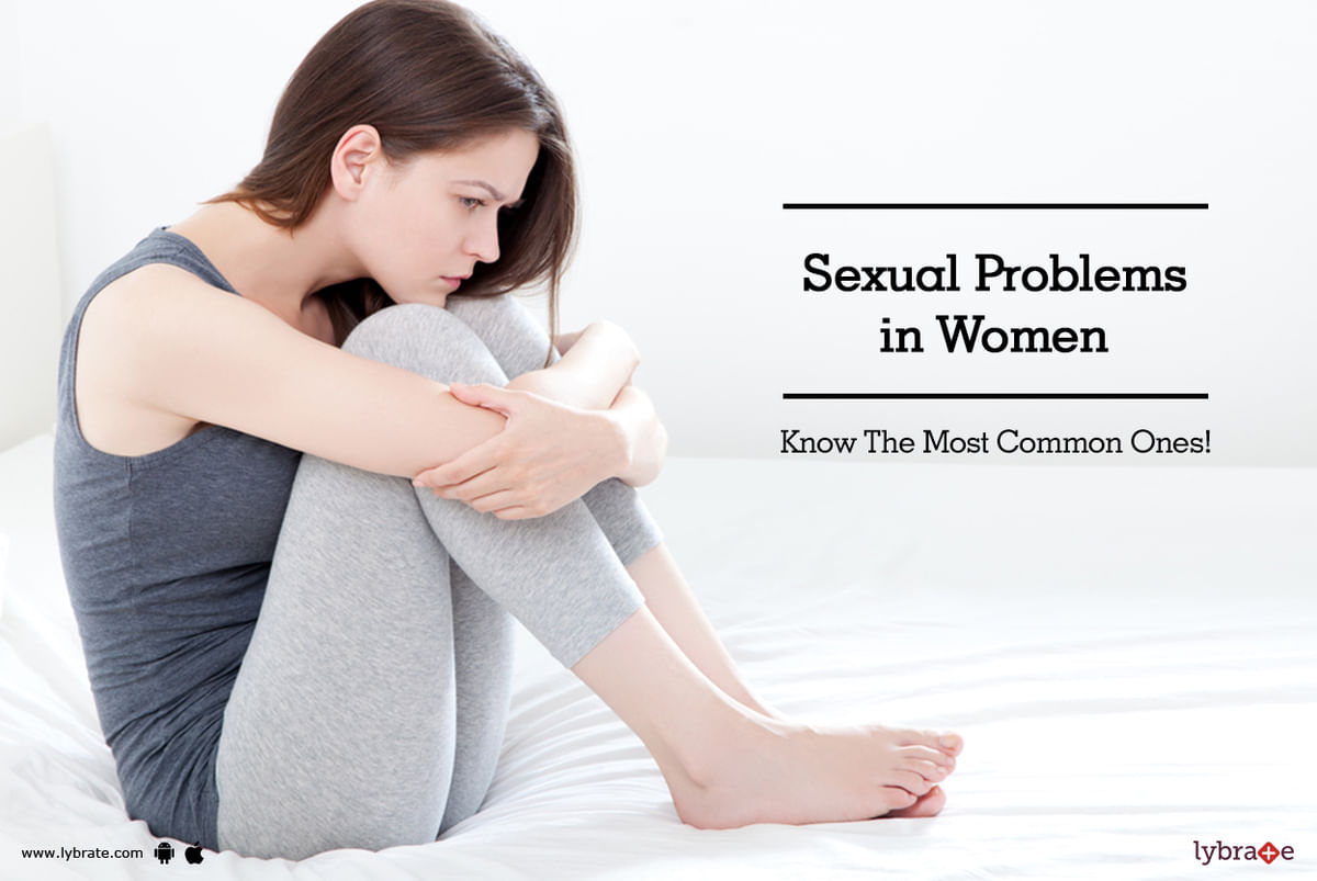 Sexual Problems in Women - Know The Most Common Ones! - By Dr. Alvi | Lybrate