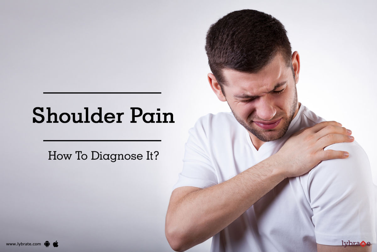 Shoulder Pain - How To Diagnose It? - By Dr. Baljit Singh | Lybrate