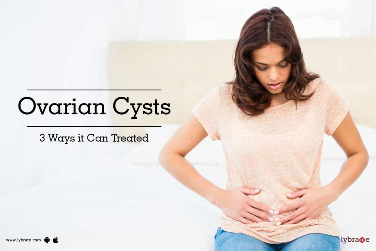 Ovarian Cysts - 3 Ways it Can Treated - By Dr. Kuldeep R Wagh | Lybrate