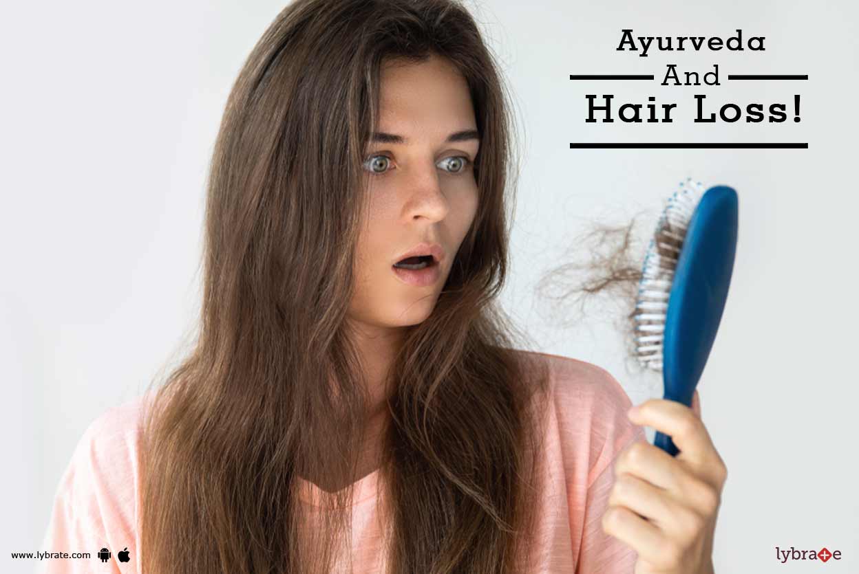 Ayurveda And Hair Loss! By Dr. Amaneesh Saini Lybrate