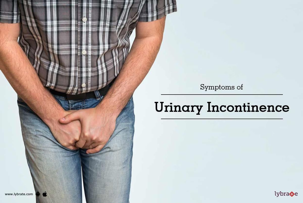 Symptoms of Urinary Incontinence - By Dr. Udai Singh Beniwal | Lybrate