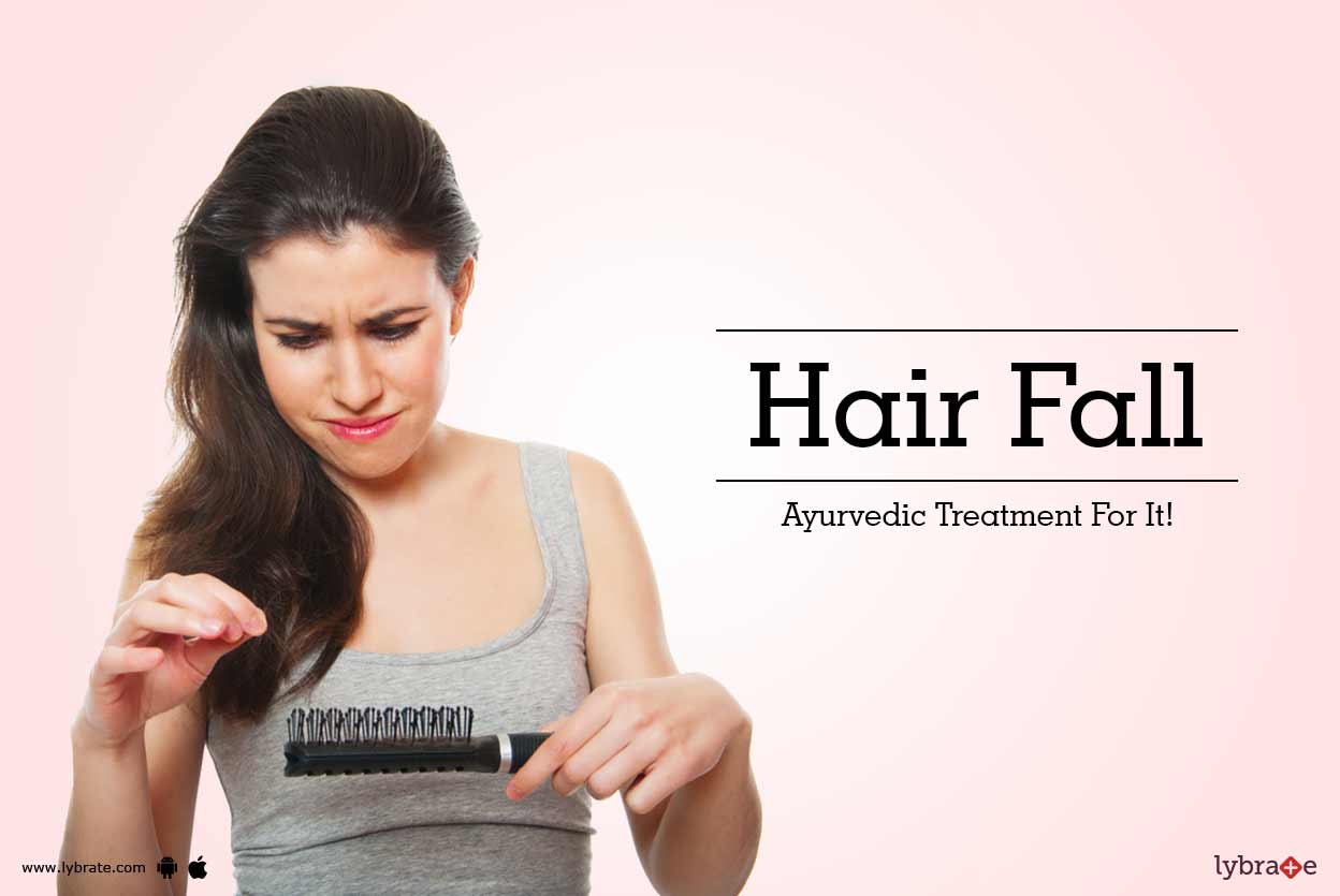 Hair Fall Ayurvedic Treatment For It! By Dr. Aanand J Lybrate