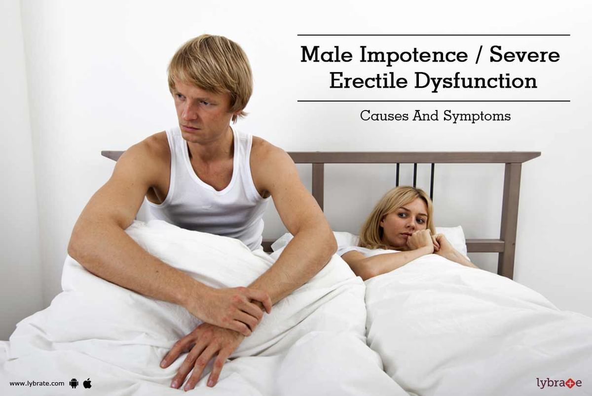 Male Impotence Severe Erectile Dysfunction Causes And Symptoms