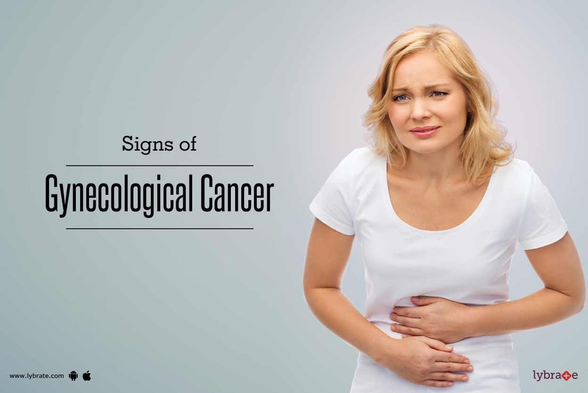 Signs Of Gynecological Cancer - By Dr. Prabha Singla | Lybrate