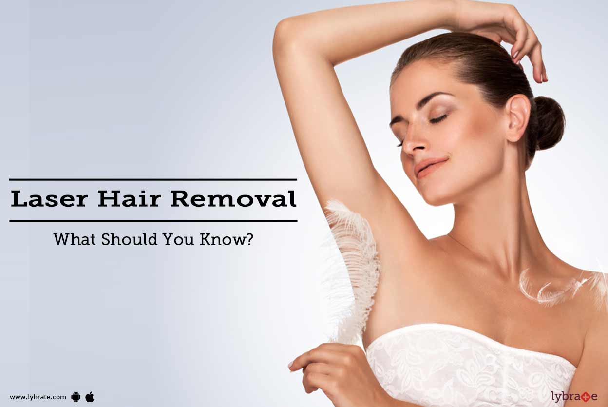 Laser Hair Removal What Should You Know? By Dr. J Rajesh Lybrate