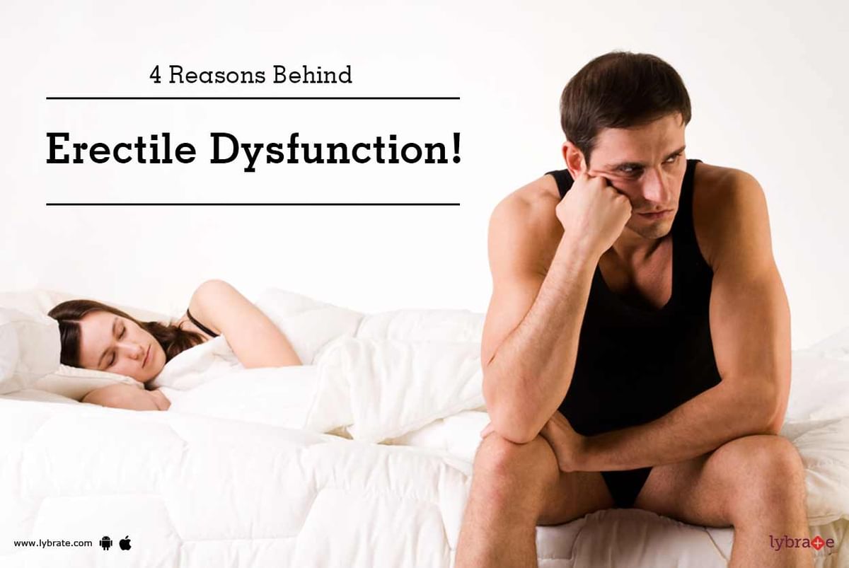 4 Reasons Behind Erectile Dysfunction By Dr. R Grover Lybrate