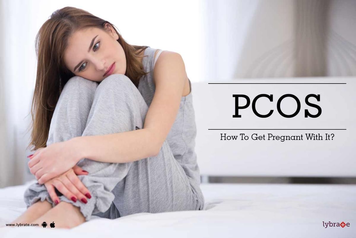 PCOS - How To Get Pregnant With It? - By Dr. Garima Kaur | Lybrate