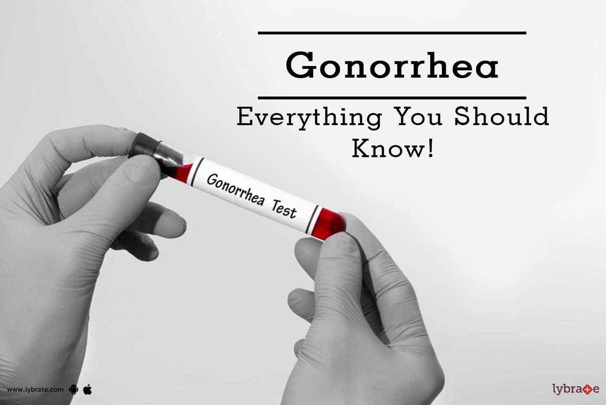 Gonorrhea Everything You Should Know By Dr Prashant K Vaidya Lybrate