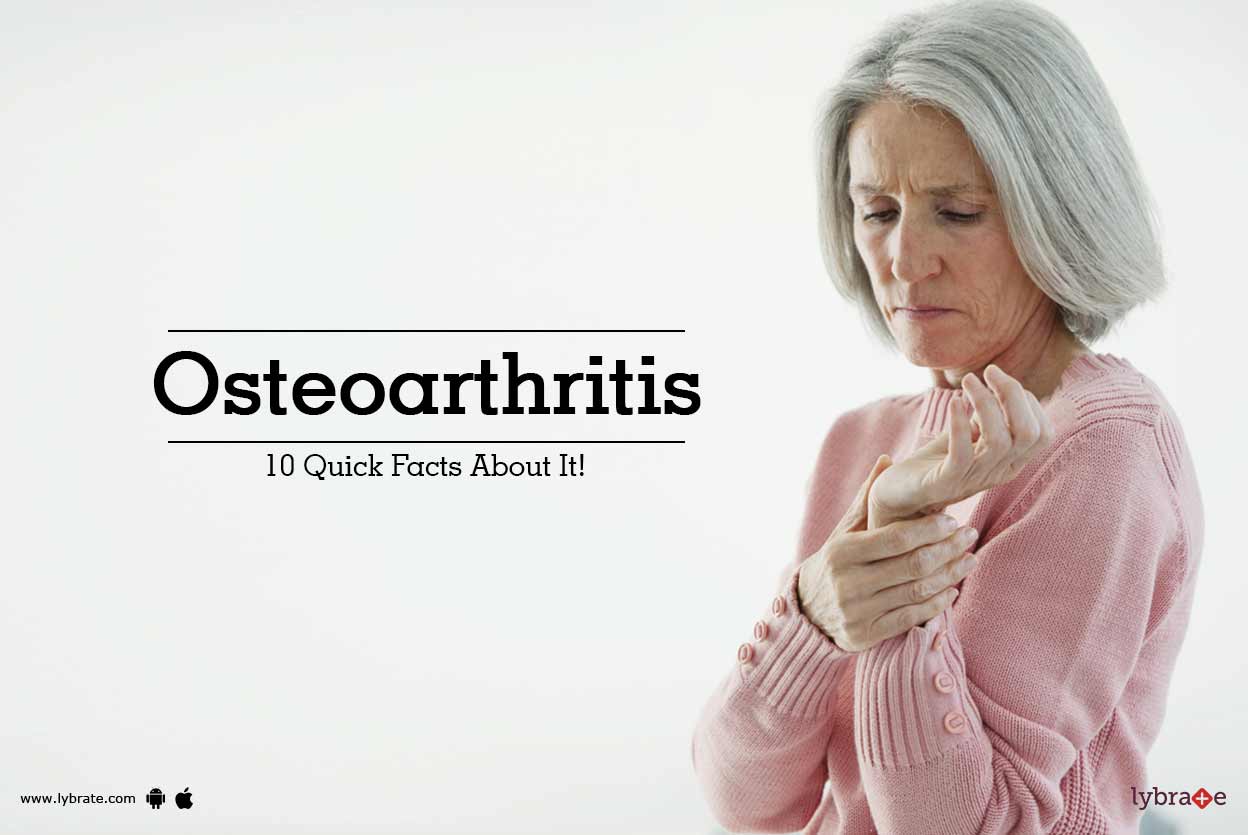 Osteoarthritis 10 Quick Facts About It! By Dr. R. S. Saini Lybrate